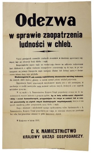 ODEZWA w sprawie zaopatrzenia ludności w chleb. Wśród panujących niezwykle trudnych stosunków w dziedzinie aprowizacyi najwięcej daje się odczuwać brak chleba i mąki [...]. W tej myśli c.k. Namiestnictwo [...] zwraca się do zamożniejszych warstw ludności 