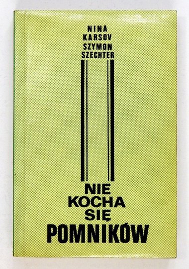 KARSOV Nina, SZECHTER Szymon - Nie kocha się pomników.