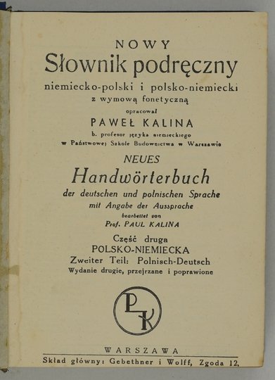 KALINA Paweł - Nowy słownik podręczny niemiecko-polski i polsko-niemiecki z wymową fonetyczną, opracował ... Wyd. II przejrzane i poprawione. Cz. 1-2