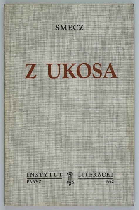 [JASTRUN Tomasz] Smecz [pseud.] - Z ukosa [Bibl. Kultury]