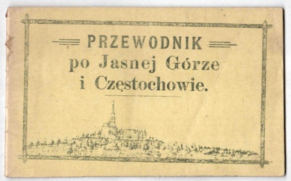 Przewodnik po Jasnej Górze i Częstochowie