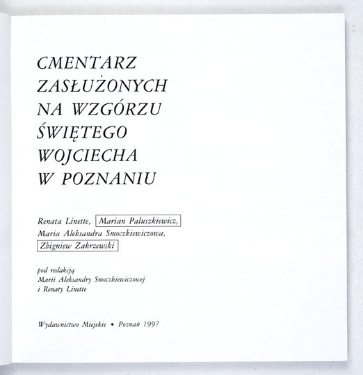 SMOCZKIEWICZOWA Maria Aleksandra, LINETTE Renata - Cmentarz Zasłużonych na Wzgórzu Świętego Wojciecha w Poznaniu. Pod red. ...