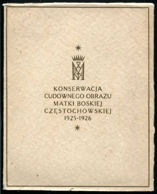 Turczyński W.Stanisław, Rutkowski Jan - Konserwacja cudownego obrazu Matki Boskiej Częstochowskiej. Listopad 1925-marzec 1926. 