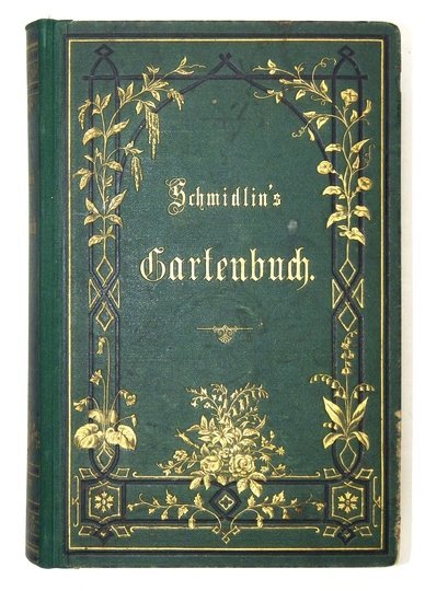 SCHMIDLIN [Eduard] - Schmidlin's Gartenbuch. Praktische Anleitung zur Anlage und Bestellung der Haus- und Wirthschaftgärten nebst Beschreibung und Kultur-Anweisung [...]. Vierte Aul. Mit 751 in den Text gedruckten Holzschnitten und 9 farbigen Gartenpl