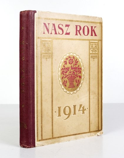 [KALENDARZ]. [Nasz rok. Kalendarz na rok 1914 wydany przy udziale wybitnych sił literackich i zawodowych pisarzy pod red. Stanisława Sierosławskiego. R. 2].
