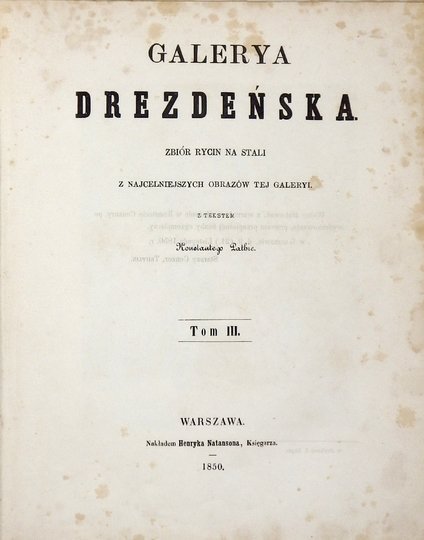 PATHIE Konstanty - Galerya Drezdeńska. Zbiór rycin na stali z najcelniejszych obrazów tej Galeryi. Z tekstem ... T. 1-4 (w 2 wol.).