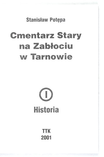 POTĘPA Stanisław - Cmentarz Stary w Tarnowie. Wyd. II poszerzone i zmienione.