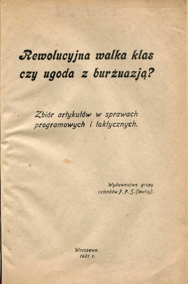 Sochacki Jerzy - Rewolucyjna walka klas czy wygoda z burżuazją? Zbiór artykułów w sprawach programowych i taktycznych