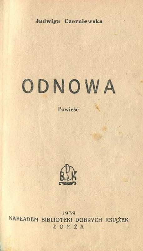 Czerniewska Jadwiga - Odnowa. Powieść.