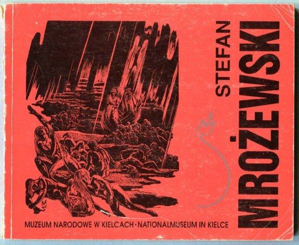Muzeum Narodowe w Kielcach. Stefan Mrożewski. Grafika ze zbiorów Muzeum Narodowego w Kielcach. Katalog wystawy. Opracowała Marta Samek