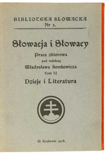 SEMKOWICZ Władysław - Słowacja i Słowacy. Praca zbiorowa pod red. ... T. 1-2.