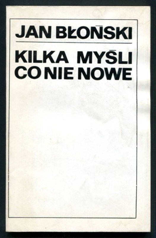 Błoński Jan - Kilka myśli co nie nowe