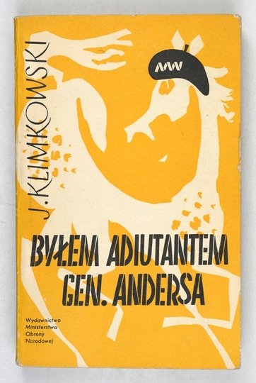 KLIMKOWSKI J[erzy] - Byłem adiutantem gen. Andersa.