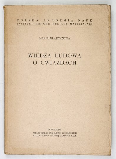 GŁADYSZOWA Maria - Wiedza ludowa o gwiazdach.