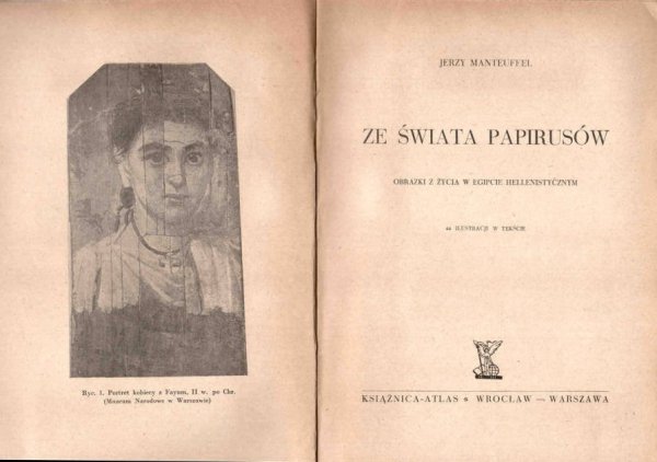 Manteuffel Jerzy - Ze świata papierusów. Obrazki z życia w Egipcie hellenistycznym.