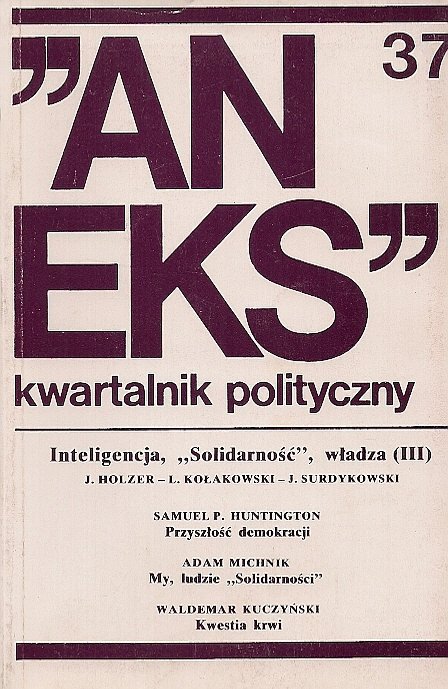 &quot;Aneks&quot; - kwartalnik polityczny. Nr 37.