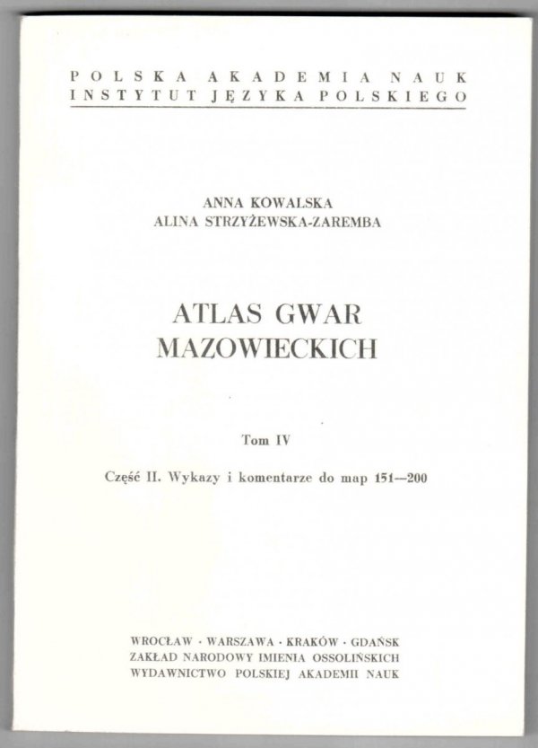 Kowalska Anna, Strzyżewska-Zaremba Alina - Atlas gwar mazowieckich. Tom IV. Część 1-2. Cz.1: Mapy [151-200]