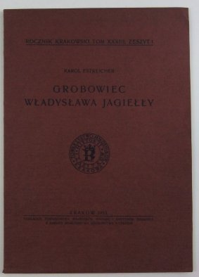 Estreicher Karol - Grobowiec Władysława Jagiełły.