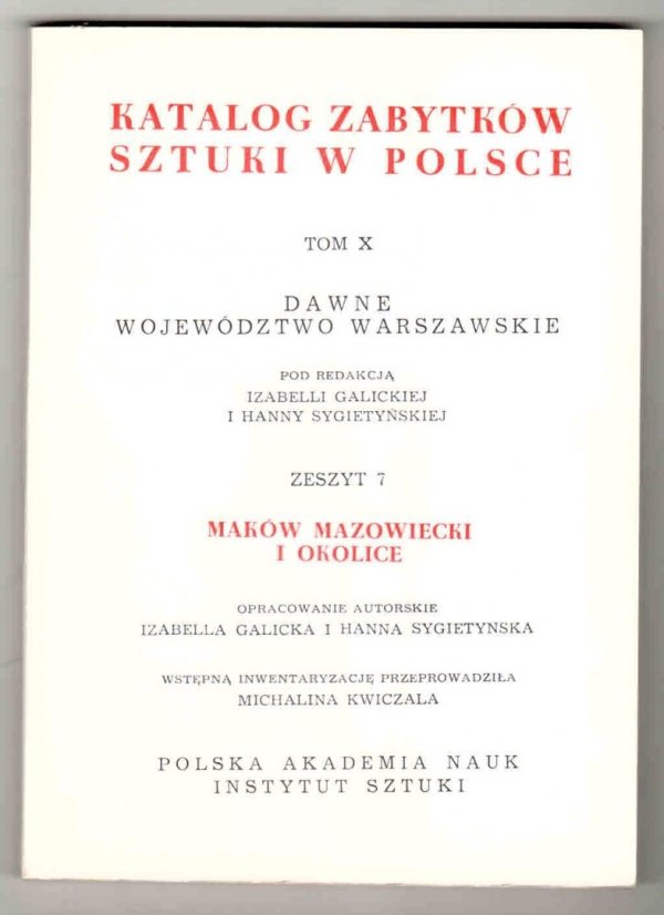 Katalog Zabytków Sztuki w Polsce. T.10: Województwo warszawskie.  Z.7: Powiat mazowiecki i okolice