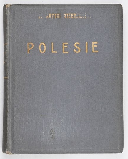 OSSENDOWSKI F[erdynand] Antoni - Polesie.
