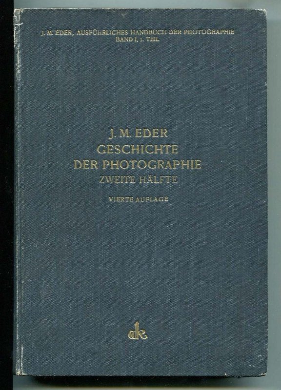 Eder Josef Maria - Geschichte der Photographie. Mit 372 Abbildungen und 4 Tafeln. Vierte gänzlich umgearb. und vermehrte Aufl. Hälfte 1-2.