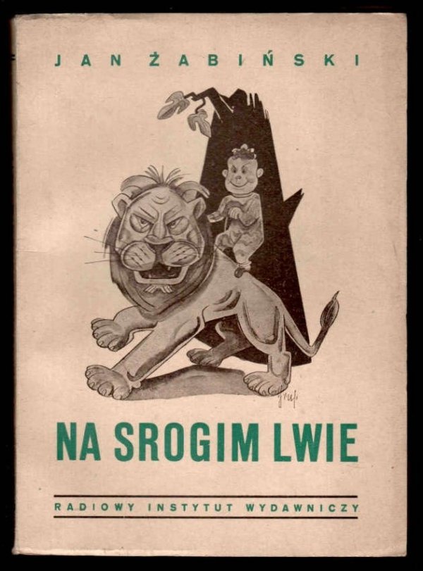 Żabiński Jan - Na srogim lwie. Z rysunkami Kazimierza Grusa.