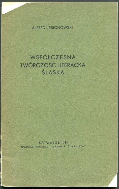 Jesionowski Alfred - Współczesna twórczość literacka Śląska