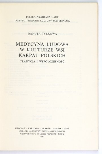 TYLKOWA Danuta - Medycyna ludowa w kulturze wsi Karpat Polskich. Tradycja i współczesność.