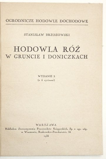 BRZOZOWSKI Stanisław - Hodowla róż w gruncie i doniczkach. Wyd. III (z 5 rycinami).
