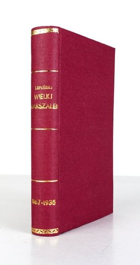 LIPIŃSKI Wacław - Wielki Marszałek (1867-1935).