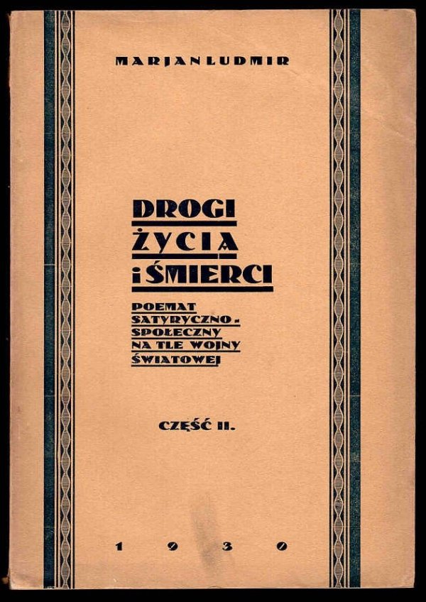 Ludmir Marjan - Drogi życia i śmierci. Poemat satyryczno-społeczny na tle wojny światowej. Cz.1-4.