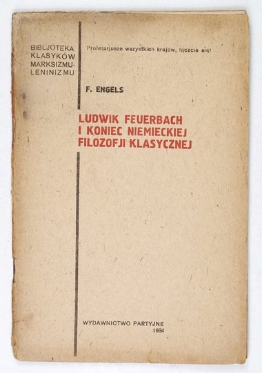 ENGELS F[ryderyk] - Ludwik Feuerbach i koniec niemieckiej filozofji klasycznej.