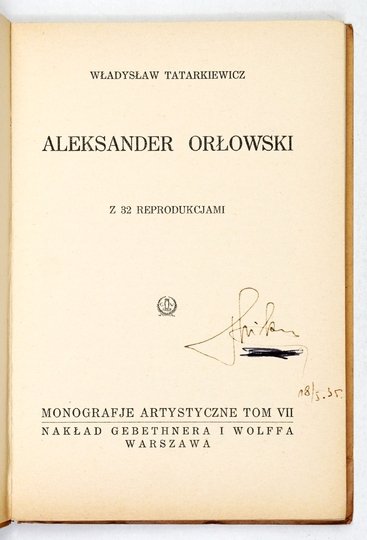 TATARKIEWICZ Władysław - Monografie artystyczne.  Aleksander Orłowski. Z 32 reprodukcjami.