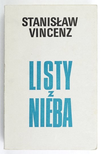VINCENZ Stanisław - Listy z nieba. Na Wysokiej Połoninie. Pasmo drugie: Nowe Czasy.