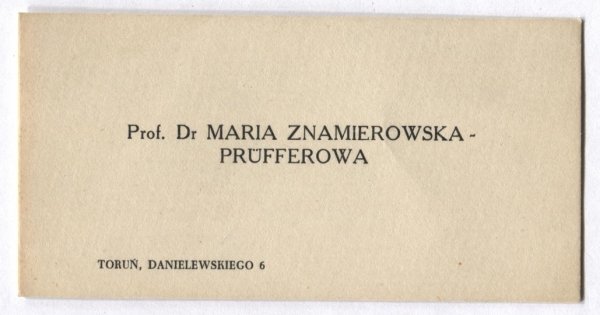 [ZNAMIEROWSKA-PRÜFFEROWA Maria]. Prof. Dr Maria Znamierowska-Prüfferowa. Toruń, Danielewskiego 6.