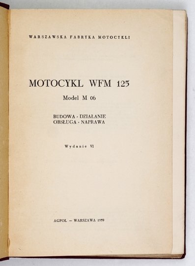HERYNG Tadeusz - Motocykl WFM 125. Model M 06. Budowa, działanie, obsługa, naprawa. Wyd. VI.