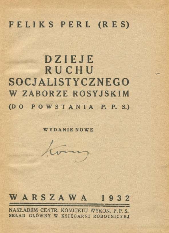 Perl Feliks (Res) - Dzieje ruchu socjalistycznego w zaborze rosyjskim (do powstania PPS).