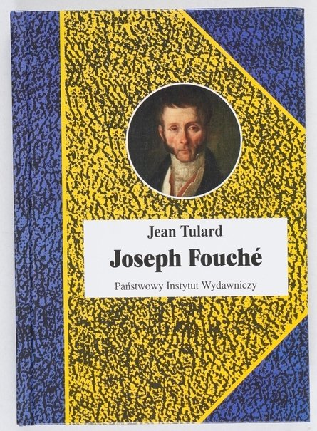 Tulard Jean - Joseph Fouche. Przekł. Grażyna Majcher [Biografie Sławnych Ludzi]