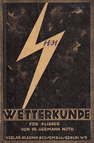 Noth H. - Wetterkunde für Flieger und Freunde der Luftfahrt von ... [...] Zweite vermehrte und verbesserte Auflage. Mit 52 Abbildungen.