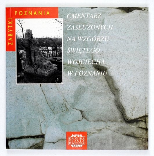 SMOCZKIEWICZOWA Maria Aleksandra, LINETTE Renata - Cmentarz Zasłużonych na Wzgórzu Świętego Wojciecha w Poznaniu. Pod red. ...
