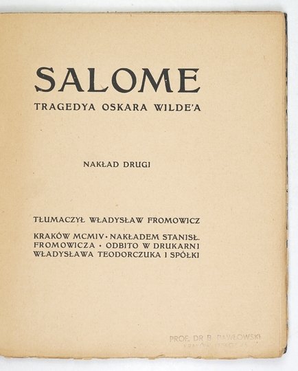 WILDE Oskar - Salome. Tragedya ... Nakł. II. Tłumaczył Władysław Fromowicz.