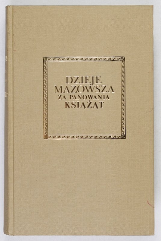 Kozłowski F. dzieje Mazowsza za panowania książąt (reprint)