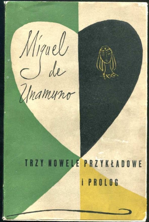 Unamuno Miguel de - Trzy nowele przykładowe i prolog [Obwolutę, okładkę i stronę tyt. proj. Jerzy Zbijewski]