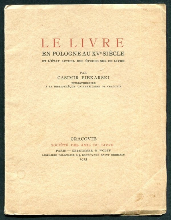 Piekarski Casimir - Le Livre en Pologne au XV siecle et L'etat Actuel des Etudes sur ce Livre