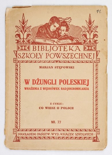 STĘPOWSKI Marjan - W dżungli poleskiej. Wrażenia z wędrówek radjokronikarza.