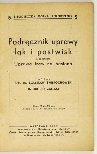 ŚWIĘTOCHOWSKI Bolesław, ZAŁĘSKI Juliusz - Podręcznik uprawy łąk i pastwisk z dodatkiem Uprawa traw na nasiona