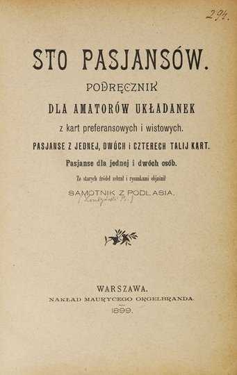 [LONDYŃSKI Bolesław] - Sto pasjansów. Podręcznik dla amatorów układanek z kart preferansowych i wistowych. Pasjanse z jednej, dwóch i czterech talij kart. Pasjanse dla jednej i dwóch osób. Ze starych źródeł zebrał i rysunkami objaśnił Samotnik z Podlasia 