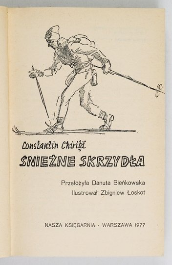CHIRITA Constantin - Śnieżne skrzydła. Przeł. Danuta Bieńkowska. Ilustr. Zbigniew Łoskot