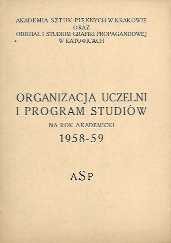 Akademia Sztuk Pięknych w Krakowie oraz Studium Grafiki Propagandowej w Katowicach: Organizacja uczelni i program studiów 1958-59
