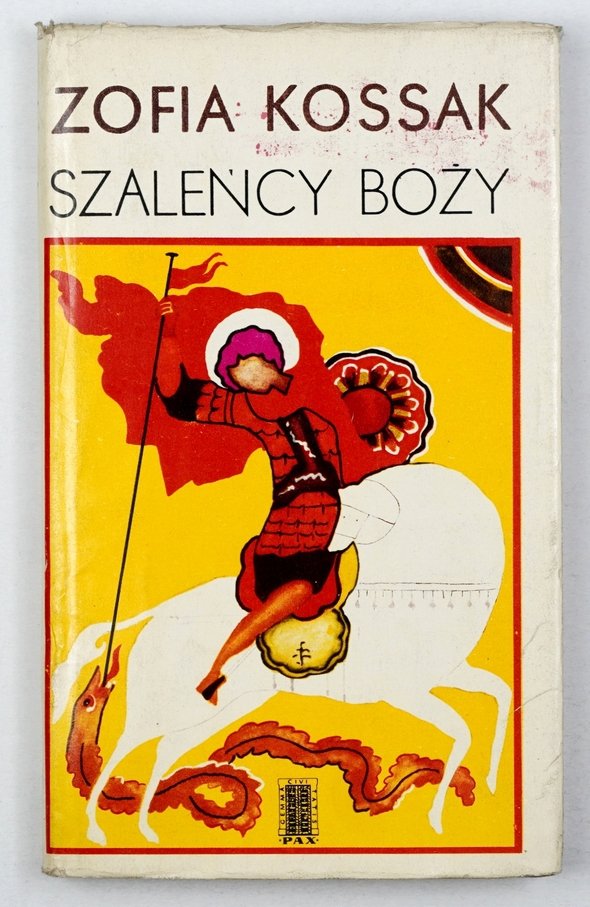 Kossak-Szczucka Zofia. - Szaleńcy boży